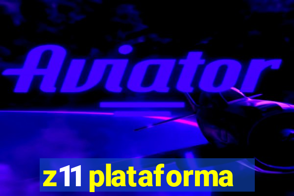 z11 plataforma